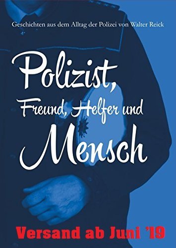 Polizist, Freund, Helfer und Mensch